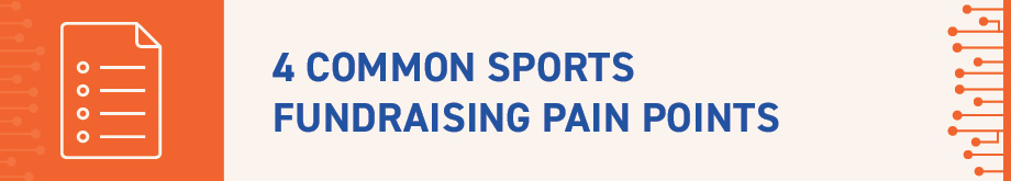 Discover these four common sports fundraising pain points.