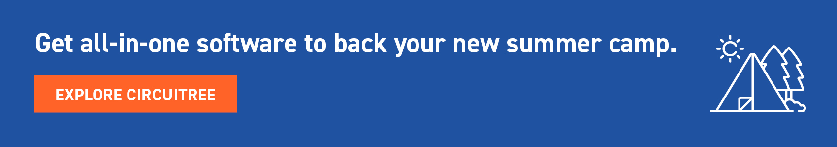 Get all-in-one software to back your new summer camp. Explore CIRCUITREE.