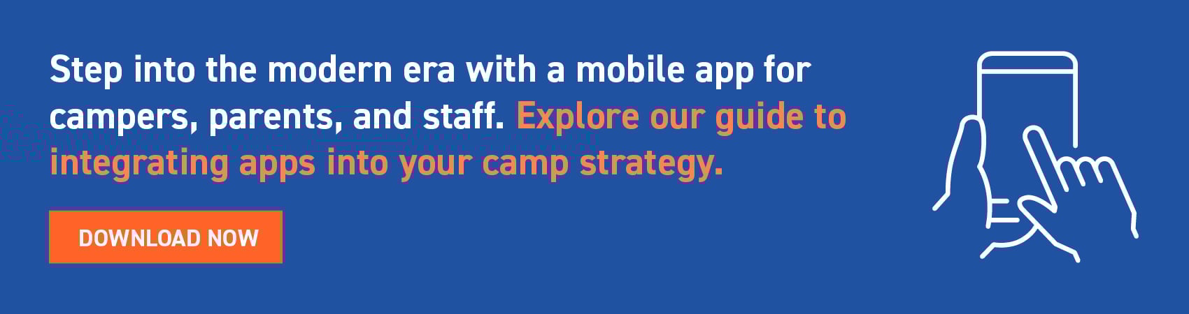 Step into the modern era with a mobile app for campers, parents, and staff. Explore our guide to integrating apps into your camp strategy. Download now.