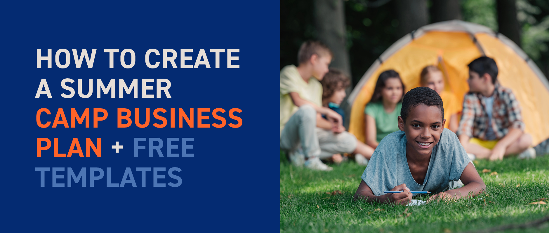The title of the article: How to Create a Summer Camp Business Plan + Free Templates